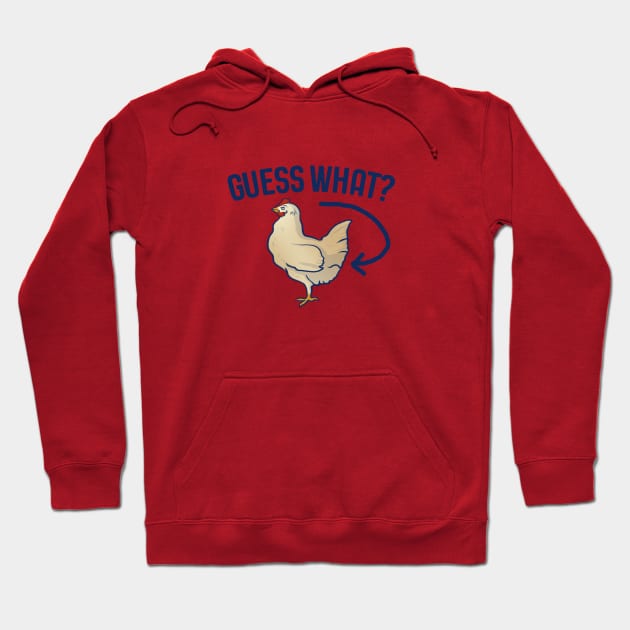 Guess what chicken butt Hoodie by bubbsnugg